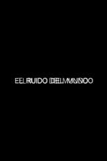 Poster for El ruido del mundo