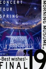 Poster for Morning Musume.'19 2019 Spring ~BEST WISHES!~ FINAL