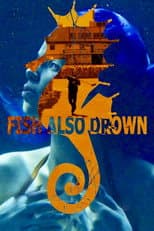 Poster for Fish Also Drown