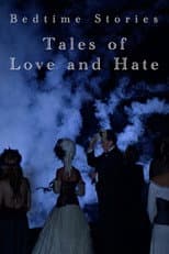 Poster for Bedtime Stories: Tales of Love and Hate