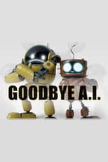 Poster for Goodbye A.I.