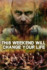 Poster for This Weekend Will Change Your Life