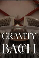 Poster for Gravity Bach Complete performance of works for organ - Vol. 1