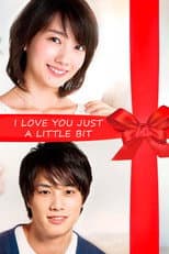 Poster for I Love You Just a Little Bit