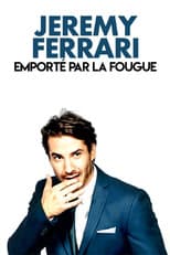 Poster for Jérémy Ferrari - Emporté par la fougue