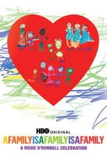 Poster for A Family Is a Family Is a Family: A Rosie O'Donnell Celebration
