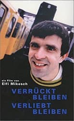 Poster for Verrückt bleiben - verliebt bleiben