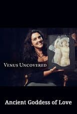 Poster for Venus Uncovered: Ancient Goddess of Love