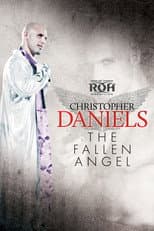 Poster for Christopher Daniels: The Fallen Angel
