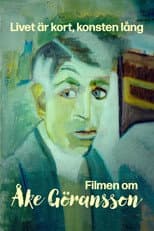 Poster for Livet är kort, konsten lång – filmen om Åke Göransson