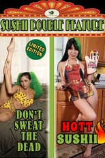 Poster for Don't Sweat the Dead/Hott Sushii Double Feature