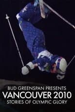 Poster for Bud Greenspan Presents Vancouver 2010: Stories of Olympic Glory