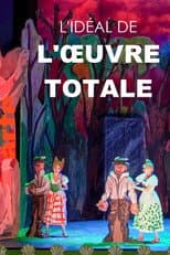 Poster for L'idéal de l'oeuvre totale