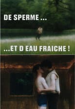 Poster for De sperme et d'eau fraîche