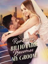 Poster for Runaway Billionaire Becomes My Groom