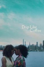 Poster for Drip Like Coffee