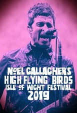 Poster for Noel Gallagher's High Flying Birds - Isle of Wight Festival 2019