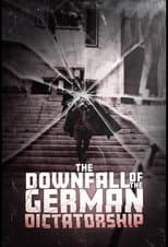 Poster for The Downfall of the German Dictatorship