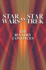 Poster for Star Wars vs. Star Trek: The Rivalry Continues