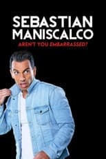 Poster for Sebastian Maniscalco: Aren't You Embarrassed?