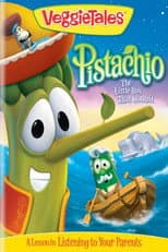 Poster for VeggieTales: Pistachio - The Little Boy that Woodn't