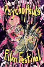 Poster for Psycho Paul's Film Festival