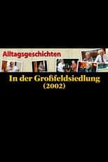 Poster for Alltagsgeschichte – In der Großfeldsiedlung