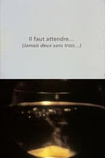Poster for Il faut attendre (jamais deux sans trois)