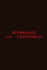 Poster for Sembrando la esperanza