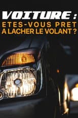 Poster for Voiture : êtes-vous prêts à lâcher le volant ?