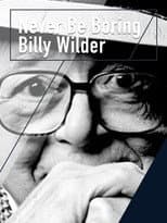 Poster for Never Be Boring: Billy Wilder