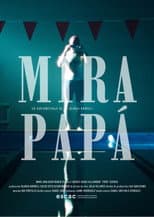 Poster for MIRA PAPÁ!
