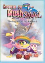 Poster for Return to Mushsnail: The Legend of the Snowmill