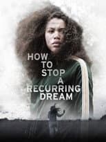 Poster for How to Stop a Recurring Dream