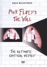 Poster for Rock Milestones: Pink Floyd's The Wall (The Ultimate Critical Review)