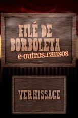 Poster for Filé de Borboleta - Vernissage