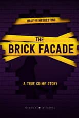 Poster for The Brick Facade: A True Crime Story