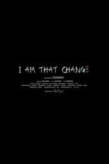 Poster for I Am That Change