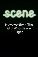 Poster for Newsworthy - The Girl Who Saw a Tiger