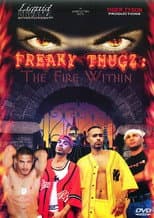 Poster for Freaky Thugz: The Fire Within