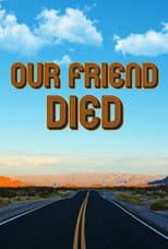 Poster for Our Friend Died
