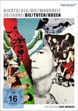 Poster for Nichts als die Wahrheit - 30 Jahre Die Toten Hosen