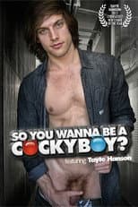 Poster for So You Wanna Be a Cockyboy?