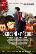 Poster for Okresní přebor – Poslední zápas Pepika Hnátka