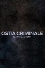 Poster for Ostia Criminale - La Mafia a Roma