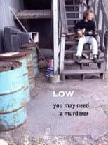 Poster for Low: You May Need a Murderer