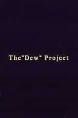 Poster for The “Dew” Project