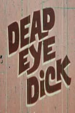 Poster for Dead Eye Dick