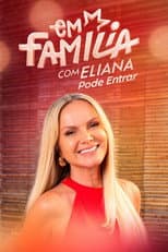 Poster for Em Família com Eliana: Pode Entrar