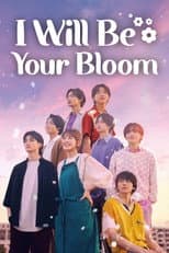 Poster for I Will Be Your Bloom